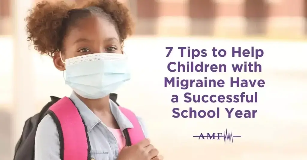7 Tips to Help Children with Migraine Have a Successful School Year